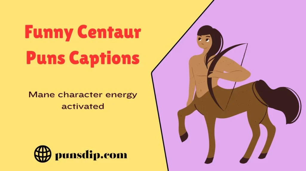 Funny Centaur Puns Captions