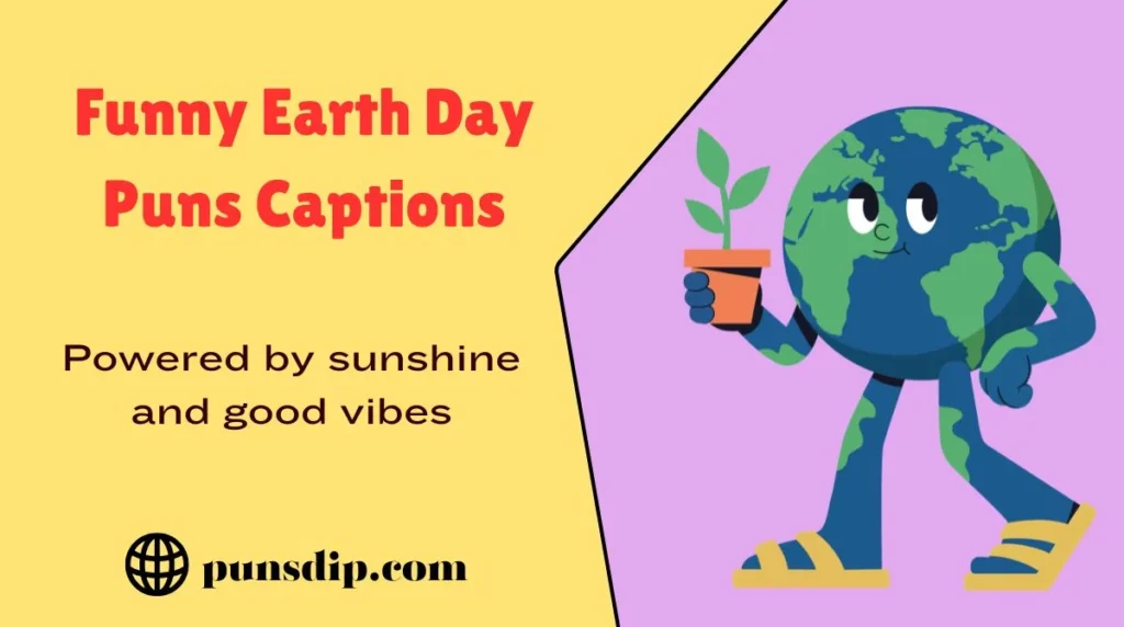 Funny Earth Day Puns Captions