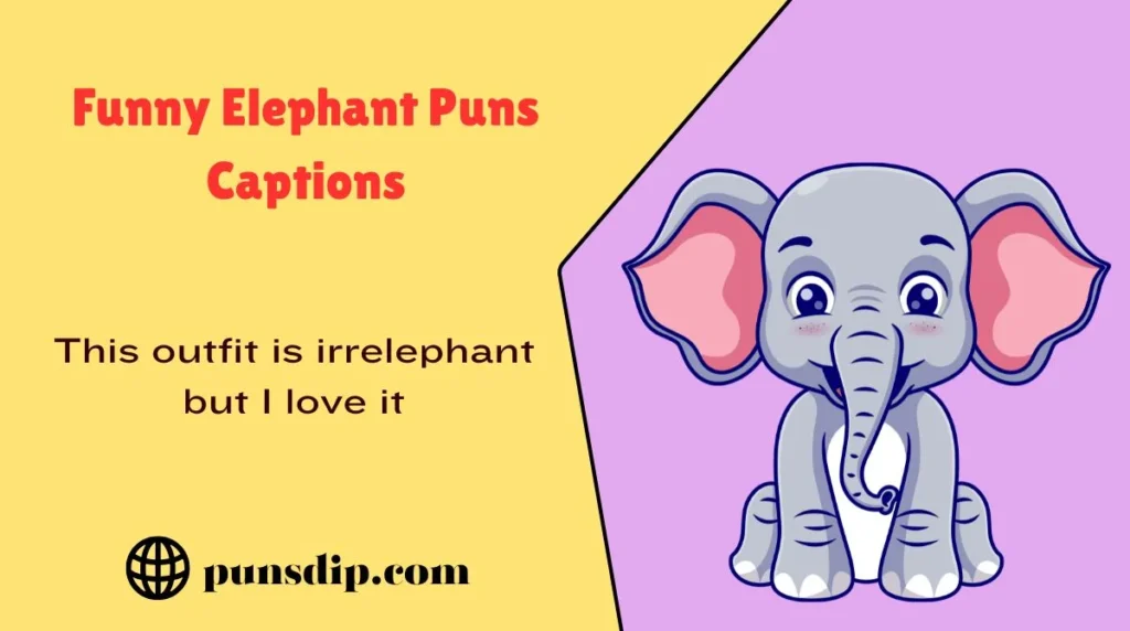 Funny Elephant Puns Captions