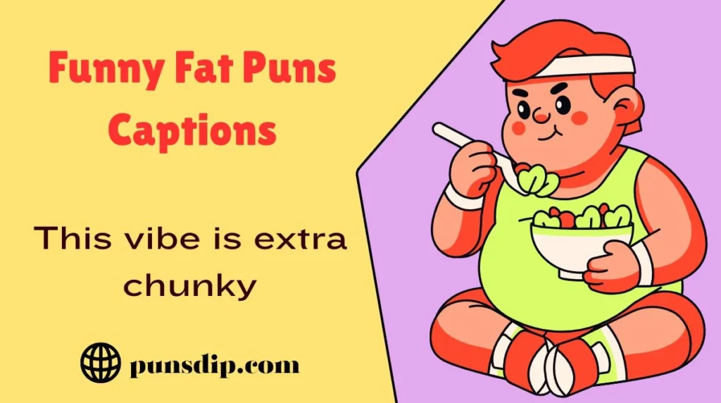Funny Fat Puns Captions