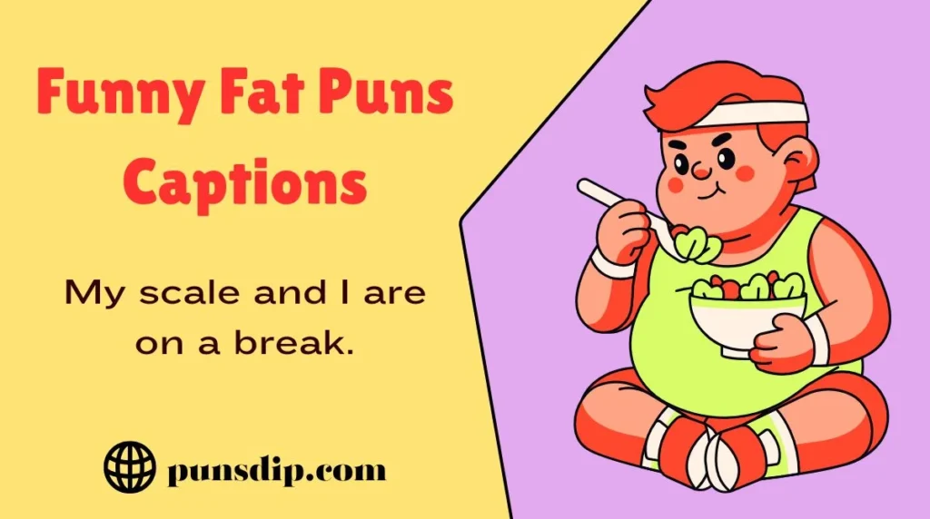 Funny Fat Puns Captions