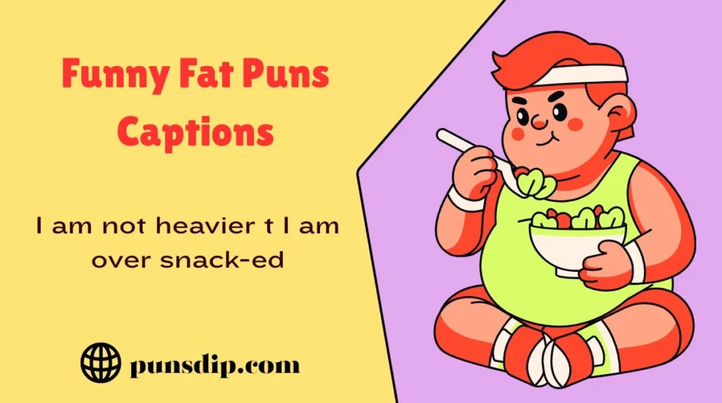 Funny Fat Puns Captions