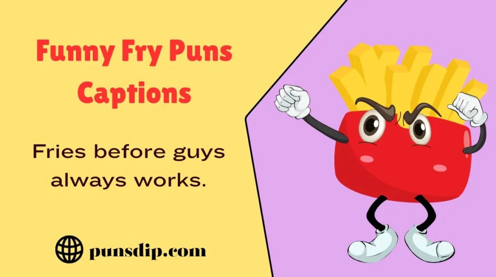 Funny Fry Puns Captions