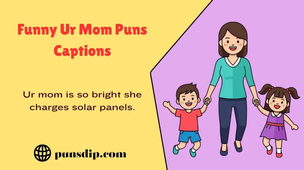 Funny Ur Mom Puns Captions
