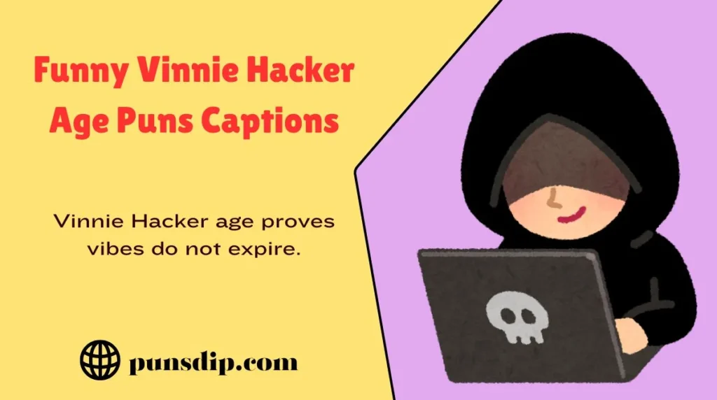Funny Vinnie Hacker Age Puns Captions