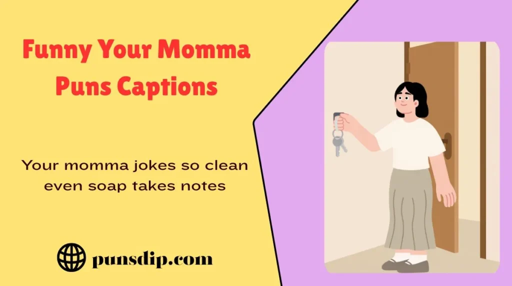 Funny Your Momma Puns Captions