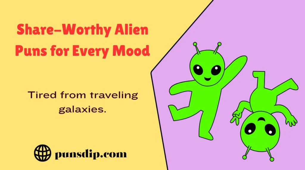 Share-Worthy Alien Puns for Every Mood