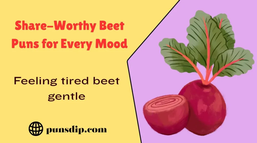 Share-Worthy Beet Puns for Every Mood
