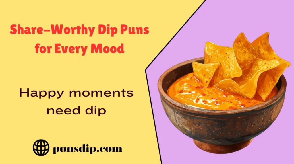 Share-Worthy Dip Puns for Every Mood