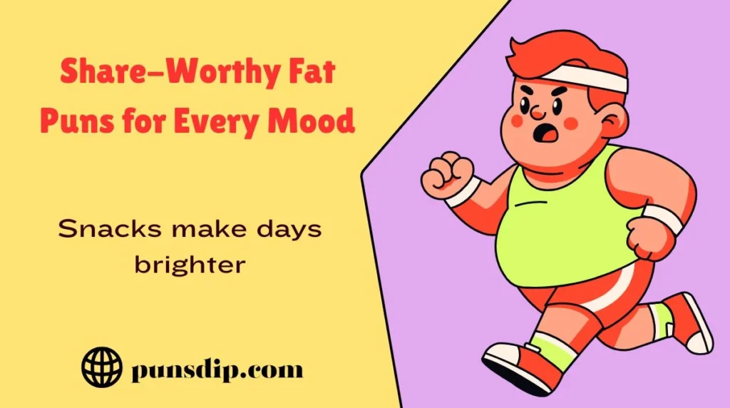 Share-Worthy Fat Puns for Every Mood