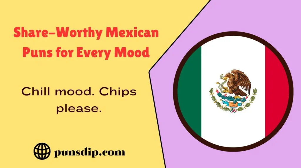 Share-Worthy Mexican Puns for Every Mood