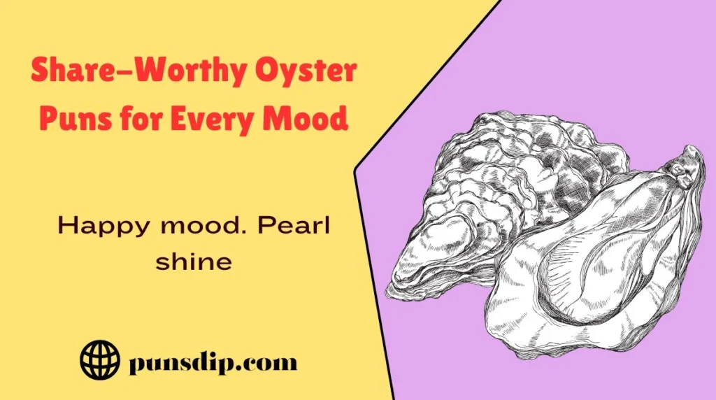 Share-Worthy Oyster Puns for Every Mood