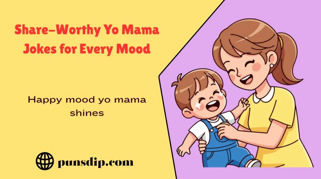 Share-Worthy Yo Mama Jokes for Every Mood