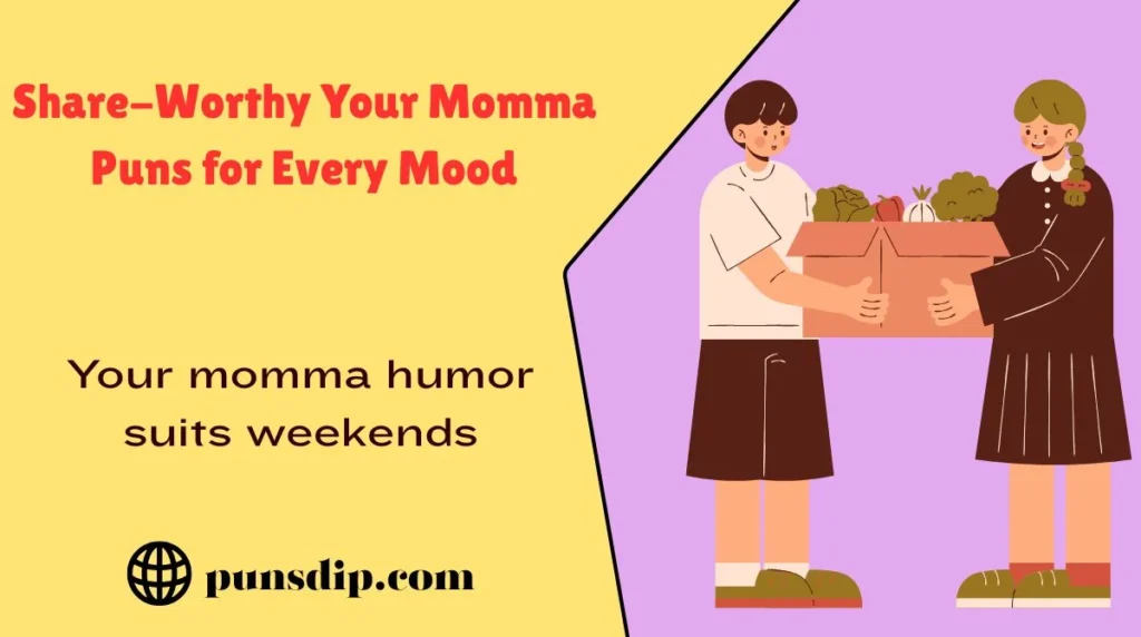 Share-Worthy Your Momma Puns for Every Mood