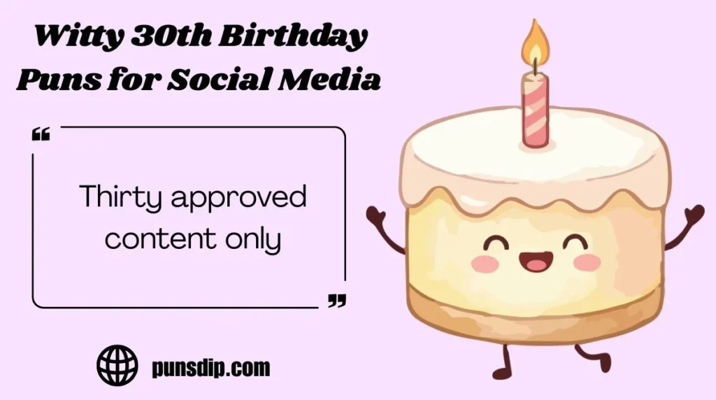 Witty 30th Birthday Puns for Social Media