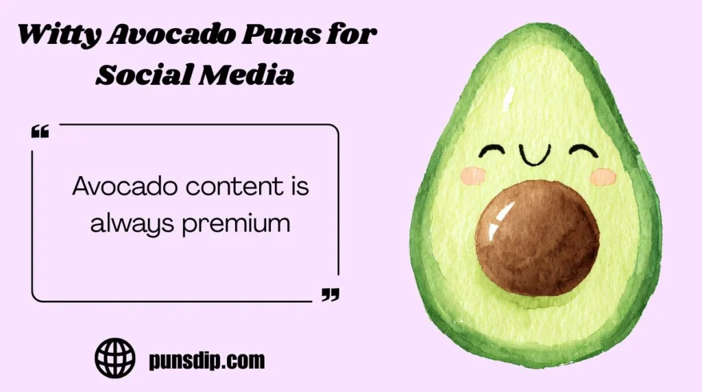 Witty Avocado Puns for Social Media