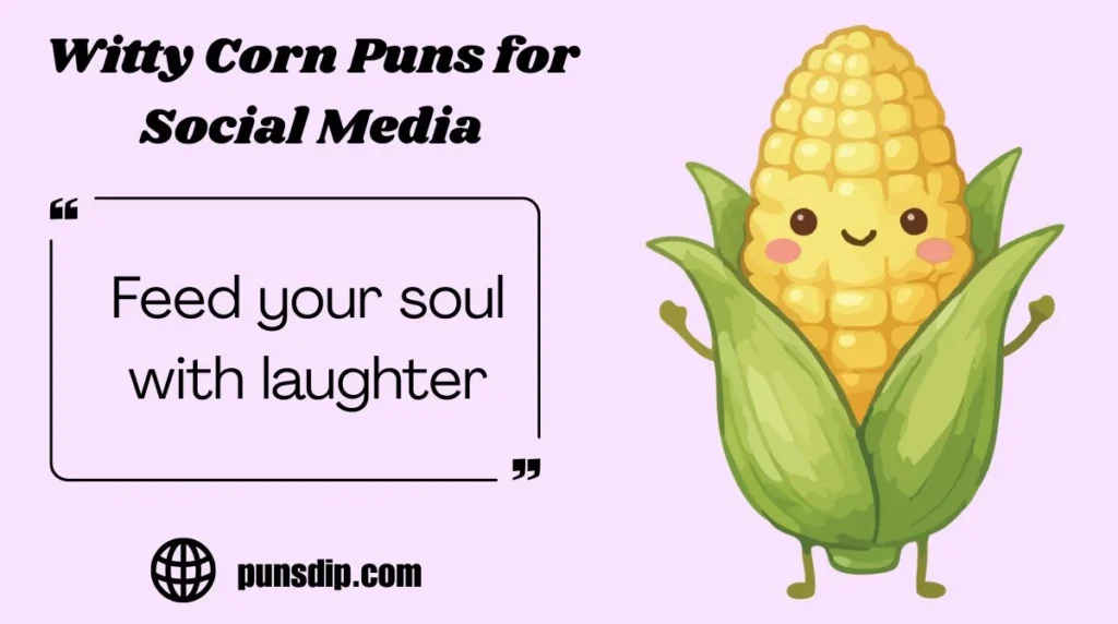 Witty Corn Puns for Social Media