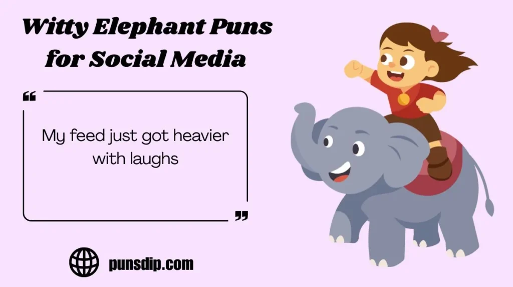 Witty Elephant Puns for Social Media
