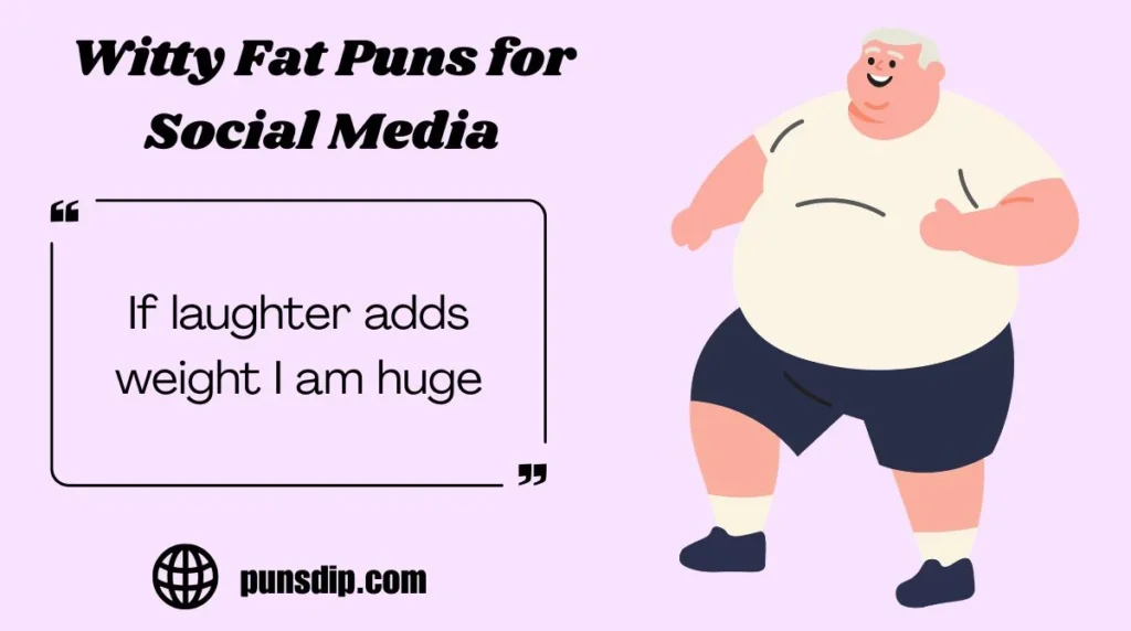 Witty Fat Puns for Social Media