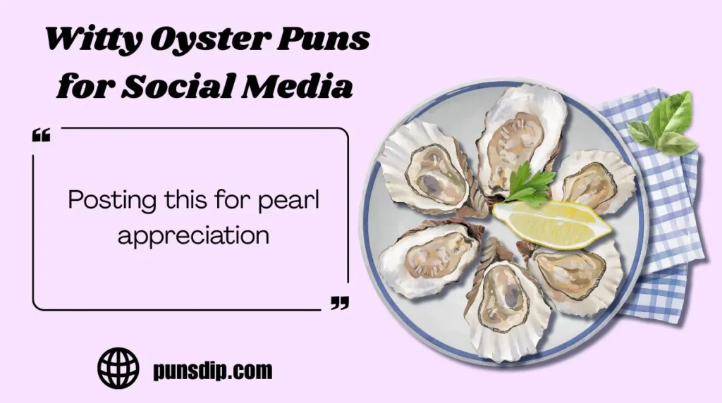 Witty Oyster Puns for Social Media