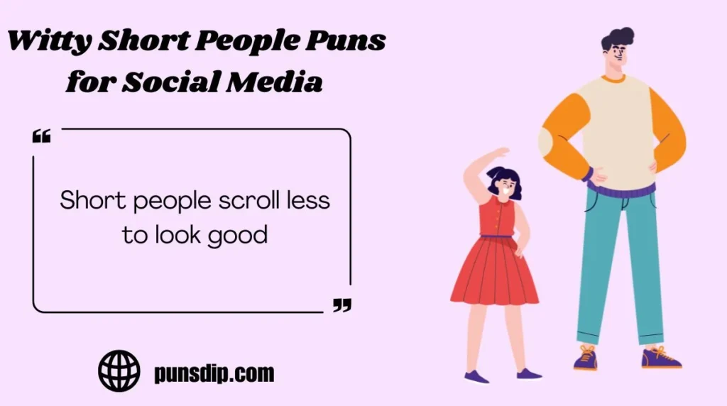 Witty Short People Puns for Social Media