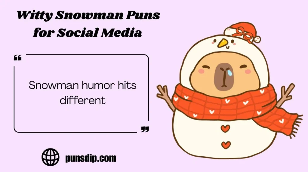 Witty Snowman Puns for Social Media