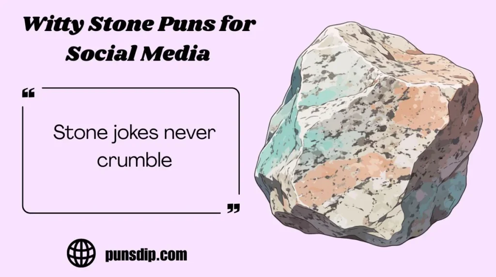 Witty Stone Puns for Social Media