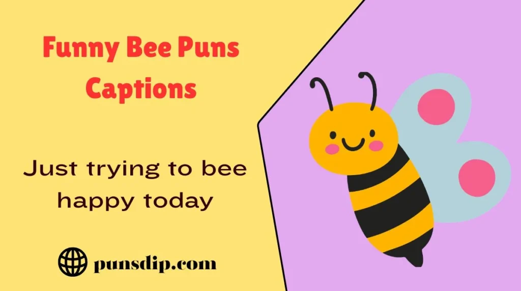 Funny Bee Puns Captions