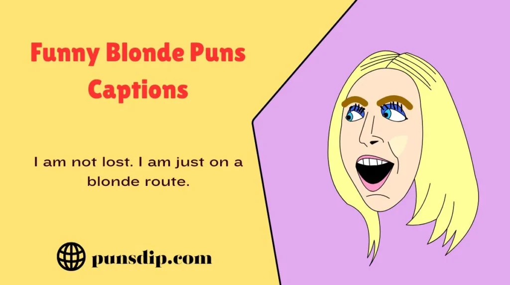 Funny Blonde Puns Captions