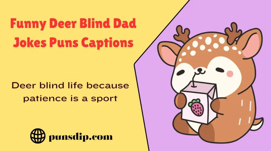 Funny Deer Blind Dad Jokes Puns Captions