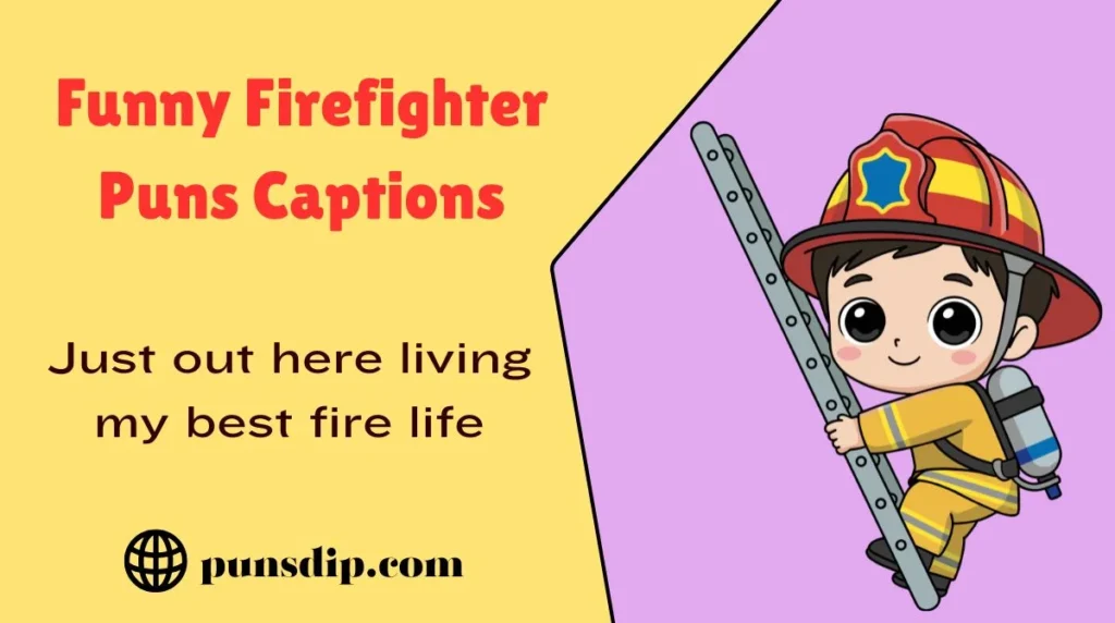 Funny Firefighter Puns Captions