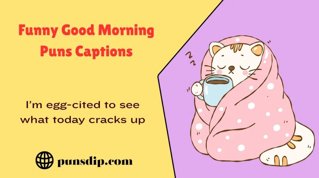 Funny Good Morning Puns Captions