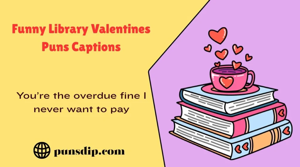 Funny Library Valentines Puns Captions