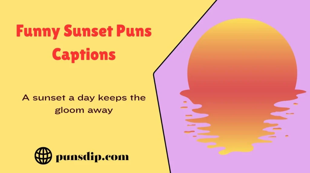 Funny Sunset Puns Captions