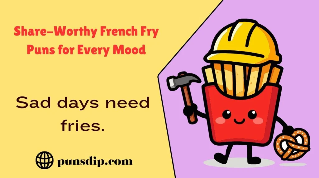 Share-Worthy French Fry Puns for Every Mood