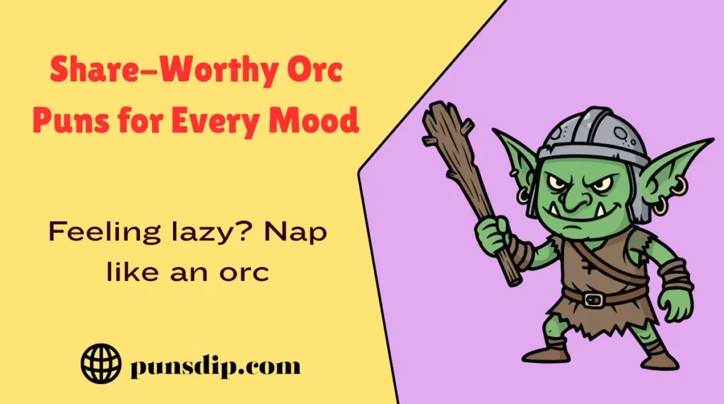 Share-Worthy Orc Puns for Every Mood