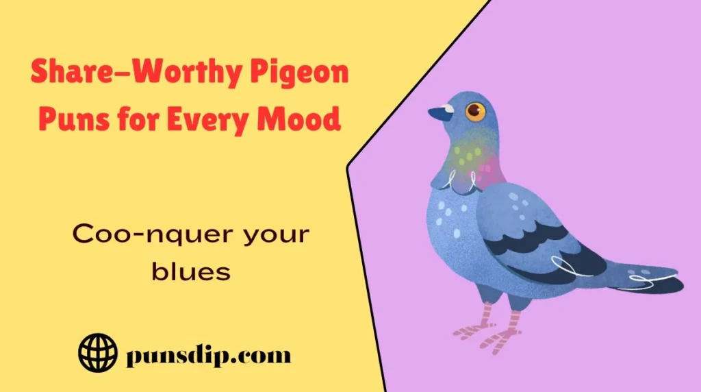 Share-Worthy Pigeon Puns for Every Mood