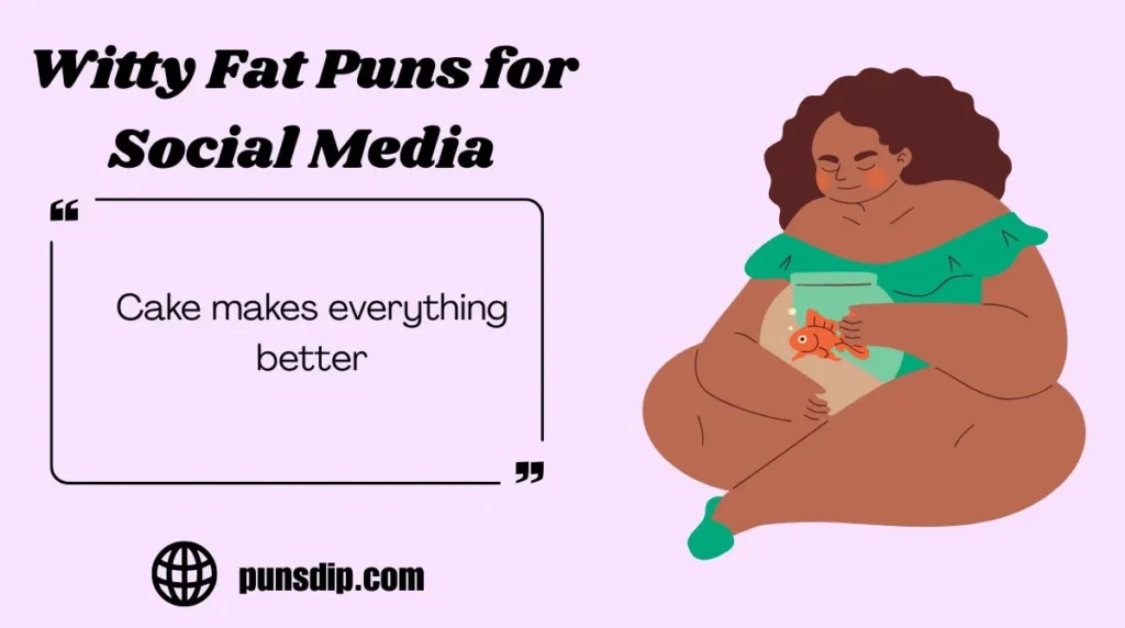 Witty Fat Puns for Social Media
