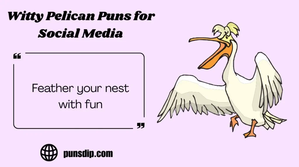 Witty Pelican Puns for Social Media