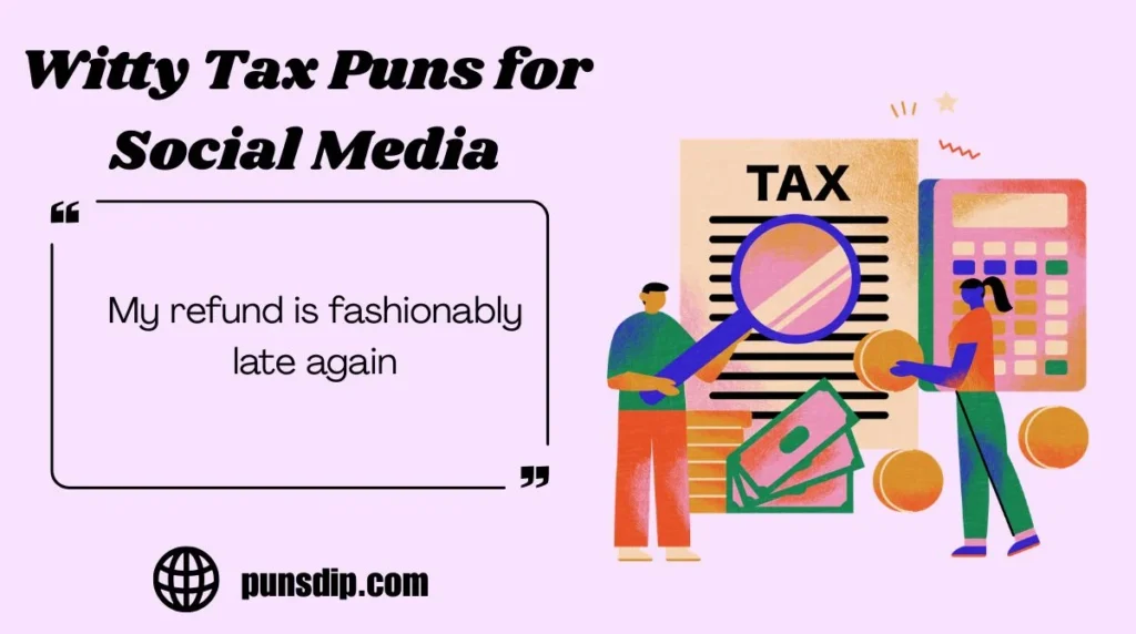 Witty Tax Puns for Social Media