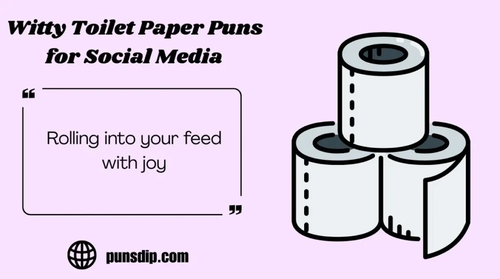 Witty Toilet Paper Puns for Social Media